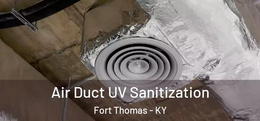  Air Duct UV Sanitization Fort Thomas - KY