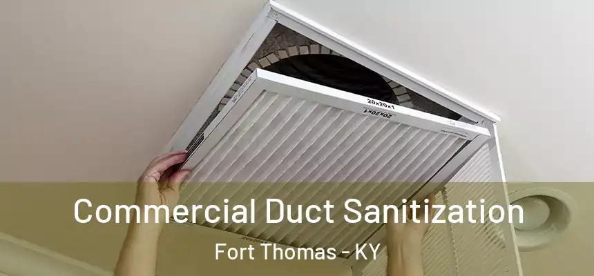  Commercial Duct Sanitization Fort Thomas - KY