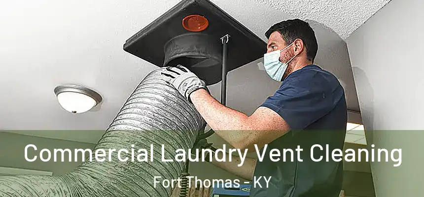Commercial Laundry Vent Cleaning Fort Thomas - KY