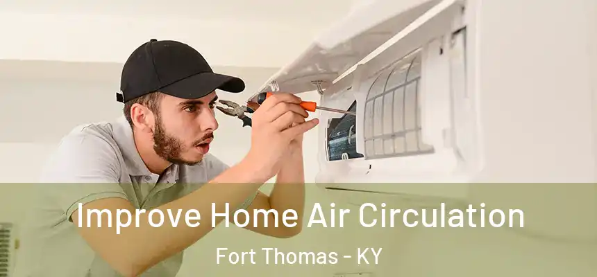  Improve Home Air Circulation Fort Thomas - KY